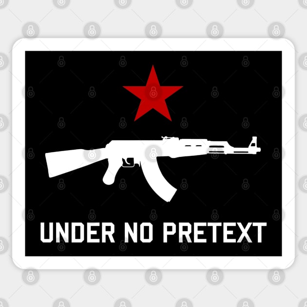 Under No Pretext Sticker by SpaceDogLaika